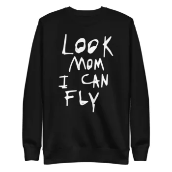 Look Mom I Can Fly Unisex Sweat Shirt